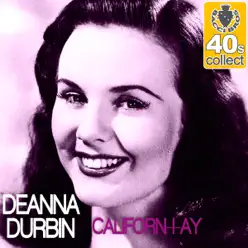 Californ-i-ay (Remastered) - Single - Deanna Durbin Californ-i-ay (Remastered) - Single - Deanna Durbin