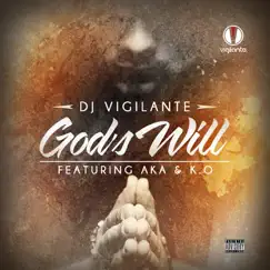 God's Will (feat. AKA & K.O) - Single by DJ Vigilante album reviews, ratings, credits