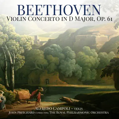Beethoven: Violin Concerto in D Major, Op. 61 - Royal Philharmonic Orchestra