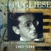 Las Primeras Grabaciones 1943-1944 - Osvaldo Pugliese