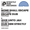 None Shall Escape / Give Unto Jah - EP