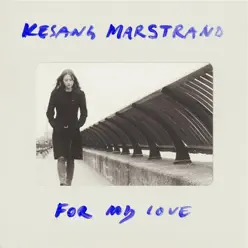For My Love - Kesang Marstrand For My Love - Kesang Marstrand