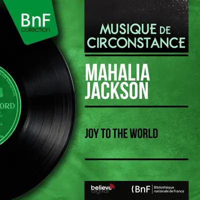 Joy to the World (Mono Version) - Mahalia Jackson