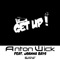 Get Up ! (feat. Joanna Rays) [Extended Edit] - Anton Wick lyrics