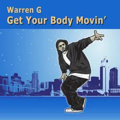 Get Your Body Movin' - Warren G Get Your Body Movin' - Warren G