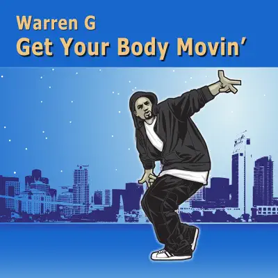 Get Your Body Movin' - Warren G Get Your Body Movin' - Warren G