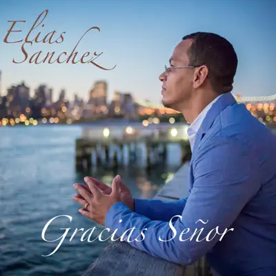 Gracias Señor - Elías Sánchez