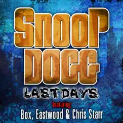 Last Days (feat. Box, Eastwood & Chris Starr) - Single by Snoop Dogg album reviews, ratings, credits