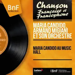 Maria Candido au Music hall (Live, Mono Version) - Maria Candido Maria Candido au Music hall (Live, Mono Version) - Maria Candido