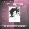 The Story Of: Eva Eugenio (The Ultimate OPM Collection)