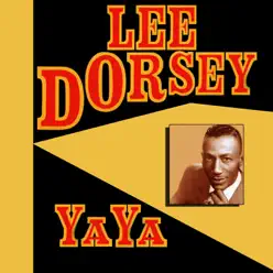 Ya Ya - Lee Dorsey Ya Ya - Lee Dorsey