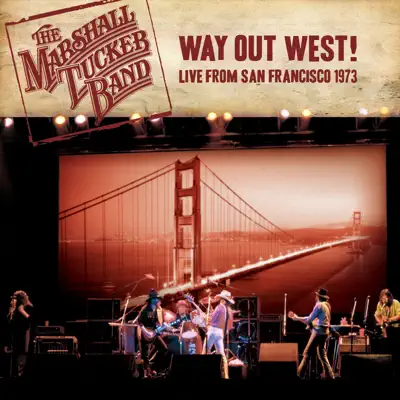 Way Out West! Live from San Francisco, 1973 - Marshall Tucker Band