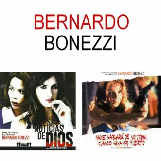 Sin Noticias de Dios y Nadie Hablará de Nosotras Cuando Hayamos Muerto (Original Motion Picture Soundtrack) by Bernardo Bonezzi album reviews, ratings, credits