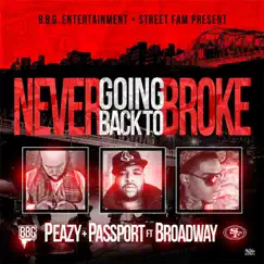 Never Going Back to Broke (feat. Broadway) - Single by Phat Peazy & Passport Pudge album reviews, ratings, credits