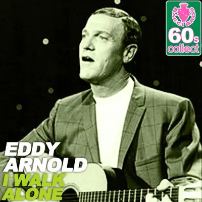 I Walk Alone (Remastered) - Single - Eddy Arnold