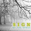 Sign of the Space - EP, 2013