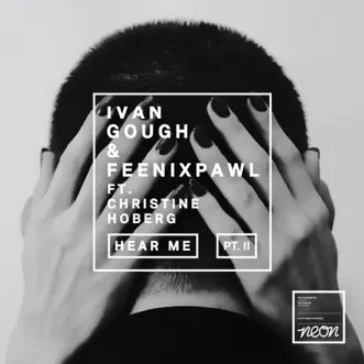 Hear Me, Pt. II (feat. Christine Hoberg) [Remixes] - EP by Ivan Gough & Feenixpawl album reviews, ratings, credits