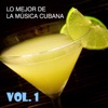 Lo Mejor de la Música Cubana Vol. 1
