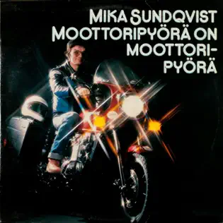 descargar álbum Mika Sundqvist - Moottoripyörä On Moottoripyörä
