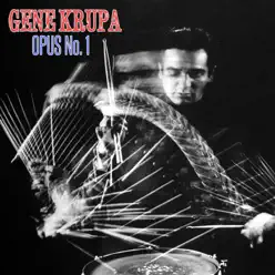Opus No. 1 - Single - Gene Krupa Opus No. 1 - Single - Gene Krupa