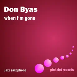 When I'm Gone - Jazz Saxophone - Don Byas When I'm Gone - Jazz Saxophone - Don Byas