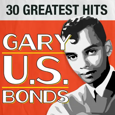 30 Greatest Hits - Gary 'U.S.' Bonds 30 Greatest Hits - Gary 'U.S.' Bonds
