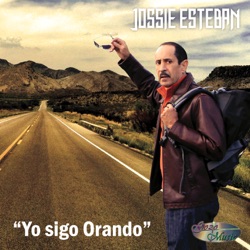 Jossie Esteban - Yo Sigo Orando