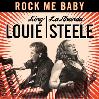 Rock Me Baby by King Louie & LaRhonda Steele album reviews, ratings, credits