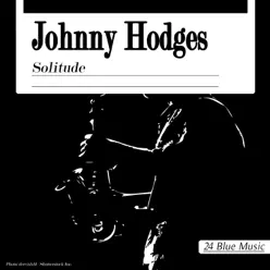 Solitude - Johnny Hodges Solitude - Johnny Hodges
