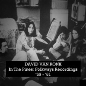 Dave Van Ronk - In the Pines
