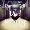 Can't Tell Me Nothing - Single album lyrics, reviews, download