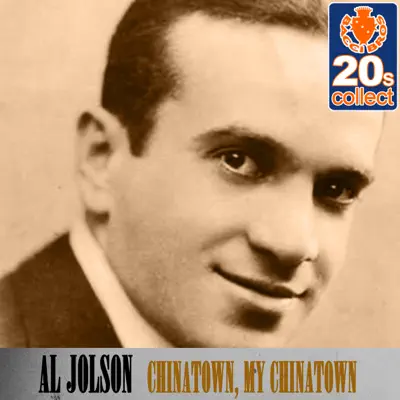 Chinatown, My Chinatown (Remastered) - Single - Al Jolson