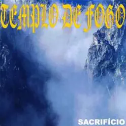 Sacrifício - EP - Templo de Fogo Sacrifício - EP - Templo de Fogo