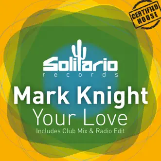 Your Love (Original Club Mix) by Mark Knight song reviws