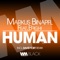 Human (feat. Brighi) [Vocal Mix] - Markus Binapfl lyrics