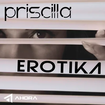 Erotika - Single - Priscilla