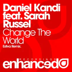 Change the World (Estiva Remix) [feat. Sarah Russell] Song Lyrics