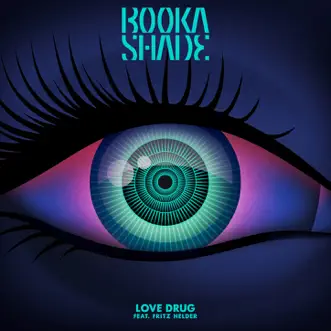 Love Drug (Remixes) [feat. Fritz Helder] - Single by Booka Shade album reviews, ratings, credits