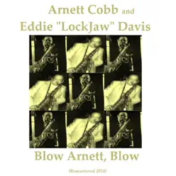 Blow Arnett, Blow (Remastered 2014) - Arnett Cobb Blow Arnett, Blow (Remastered 2014) - Arnett Cobb