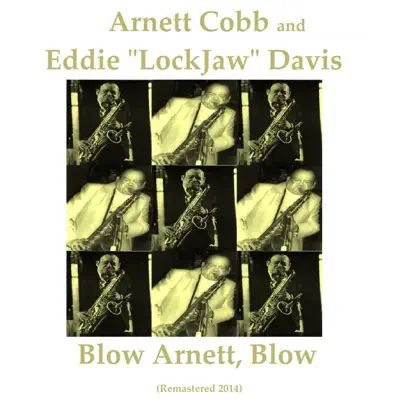 Blow Arnett, Blow (Remastered 2014) - Arnett Cobb