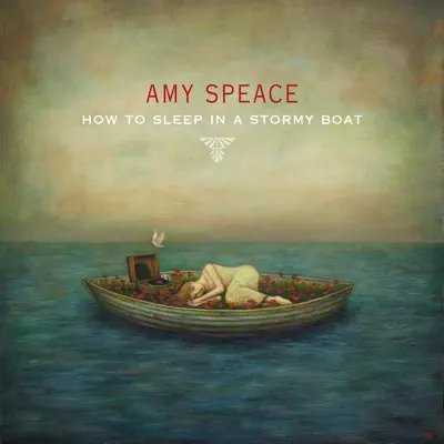 How to Sleep In a Stormy Boat - Amy Speace