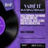 Vico Torriani (Mono Version) - Vico Torriani, Raymond Legrand et Son Orchestre & Jack Ledru and His Orchestra