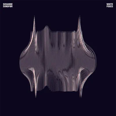 White Foxes (Remixes) - EP - Susanne Sundfor White Foxes (Remixes) - EP - Susanne Sundfor
