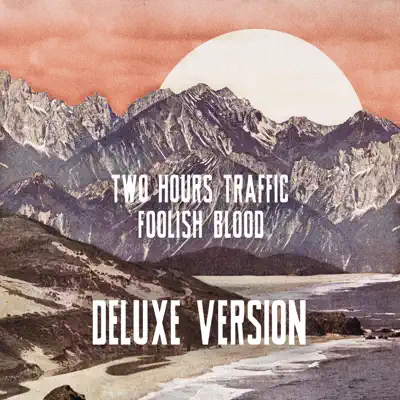 Foolish Blood (Deluxe Version) - Two Hours Traffic