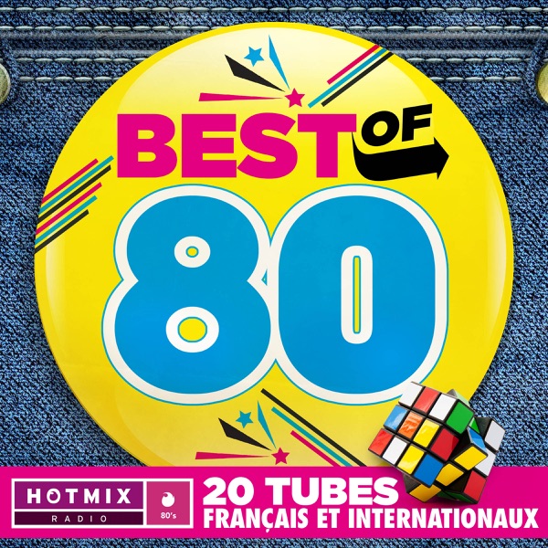 Best Of 80 (20 titres français et internationaux) [La playlist idéale pour vos soirées revival années 80] [By Hotmixradio] - Multi-interprètes