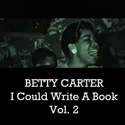 I Could Write a Book, Vol. 2 - Betty Carter