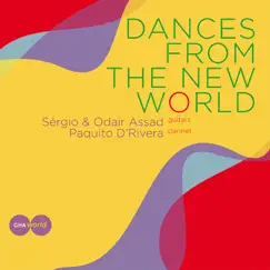 Dances from the New World by Sérgio Assad, Odair Assad & Paquito D'Rivera album reviews, ratings, credits