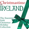 Christmastime In Ireland - The Essential Irish Christmas Holiday Collection