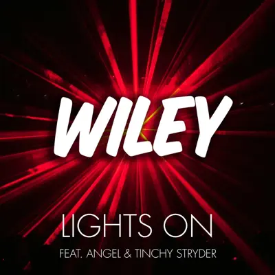 Lights On (feat. Angel & Tinchy Stryder) [Remixes] - EP - Wiley