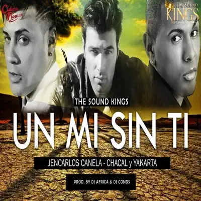 Un Mi Sin Ti (feat. Chacal & Yakarta) - Single - Jean Carlos Canela